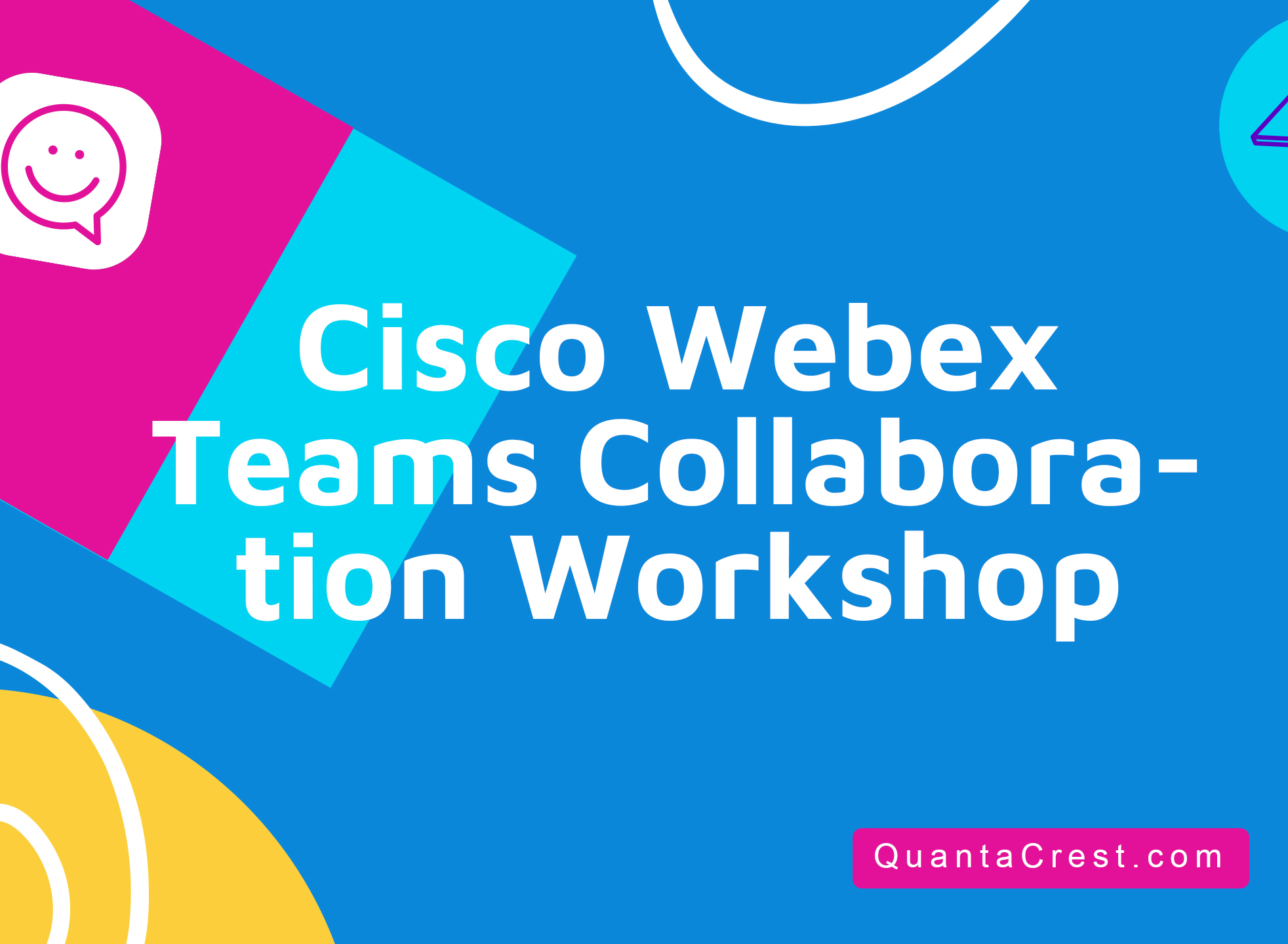 Cisco Webex Teams Collaboration Workshop